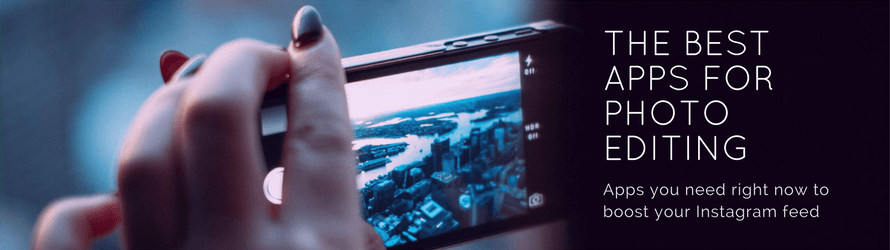 5 Of The Best Photo Editing Apps You Need To Boost Your Instagram